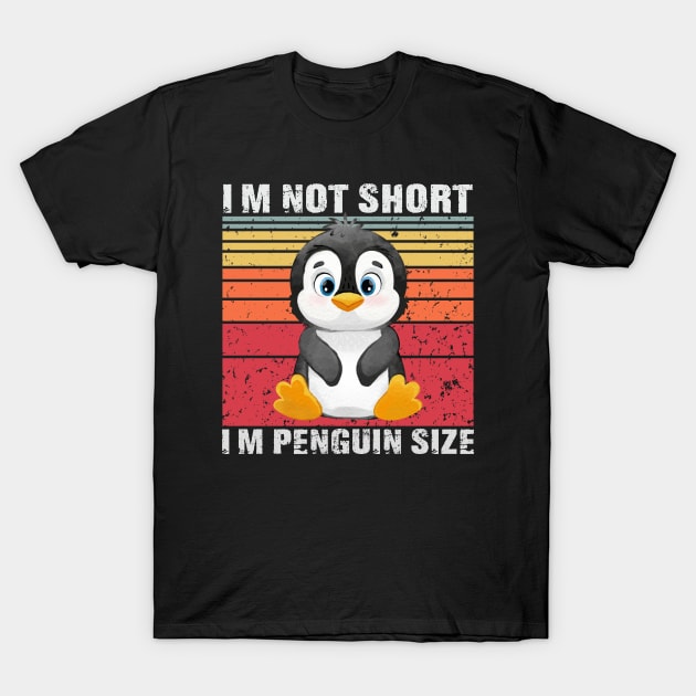 I'm Not Short I'm Penguin Size Cute Penguin Lover Gifts T-Shirt by mo designs 95